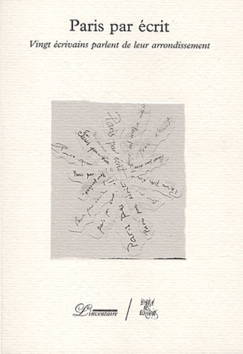 Emprunter Paris par écrit. Vingt écrivains parlent de leur arrondissement livre
