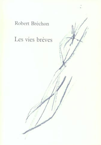 Emprunter Les vies brèves livre