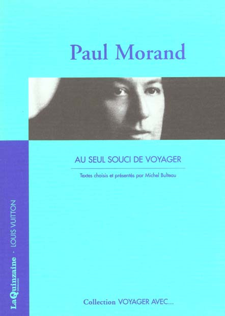 Emprunter VOYAGER AVEC PAUL MORAND - AU SEUL SOUCI DE VOYAGER livre
