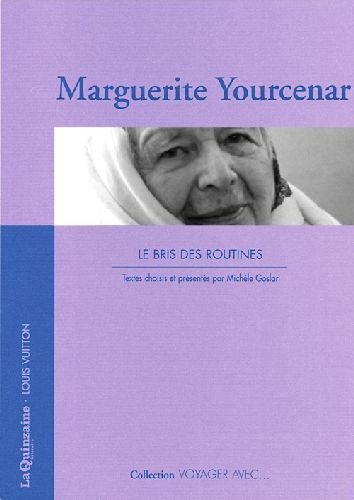 Emprunter VOYAGER AVEC MARGUERITE YOURCENAR - BRIS DES ROUTINES livre