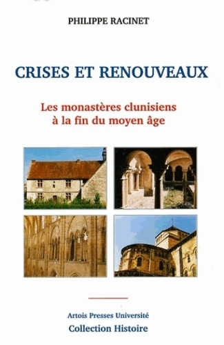 Emprunter Crises et renouveaux. Les monastères clunisiens à la fin du Moyen âge, XIIIe-XVIe siècles, de la Fla livre