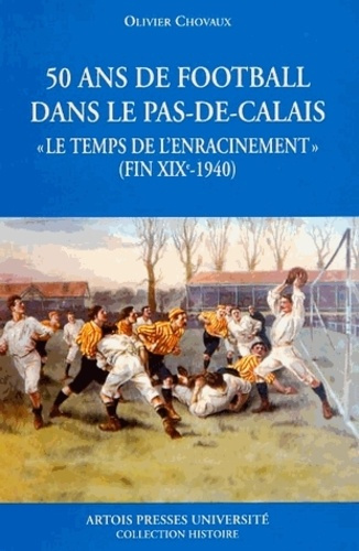 Emprunter CINQUANTE ANS DE FOOTBALL DANS LE PAS DE CALAIS livre