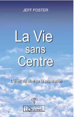 Emprunter La Vie sans Centre. L'éveil du Rêve de la Séparation livre