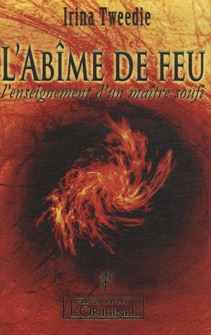 Emprunter L'Abîme du feu. L'enseignement d'un Maitre Soufi livre
