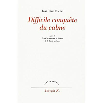 Emprunter Difficile conquête du calme. suivi de Trois lettres sur la poésie. et de Trois poèmes livre