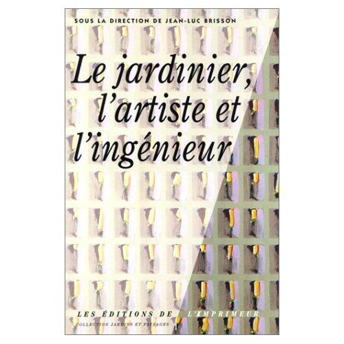 Emprunter Le jardinier, l'artiste et l'ingénieur livre