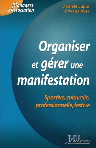 Emprunter Organiser er gérer une manifestation. Sportive, culturelle, professionnelle, festive livre