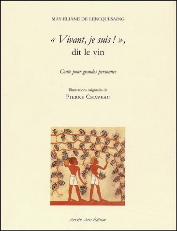 Emprunter Vivant, je suis ! dit le vin. Conte pour grandes personnes livre