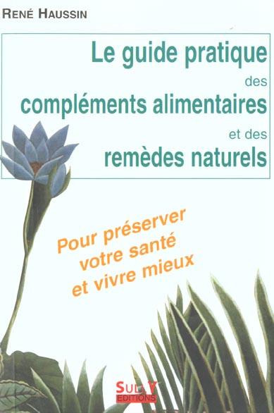 Emprunter Le guide pratique des compléments alimentaires et des remèdes naturels livre