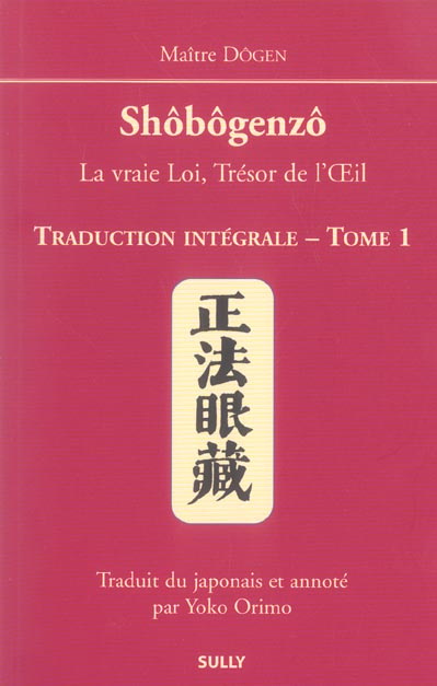 Emprunter Shôbôgenzô, la vraie Loi, Trésor de l'Oeil. Traduction intégrale Tome 1 livre
