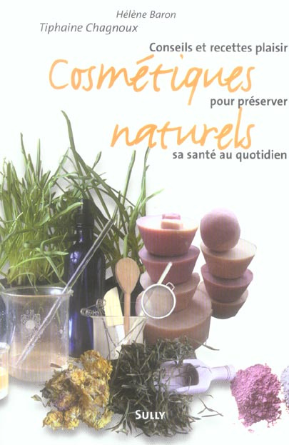 Emprunter Cosmétiques naturels. Conseils et recettes plaisir pour préserver sa santé au quotidien livre