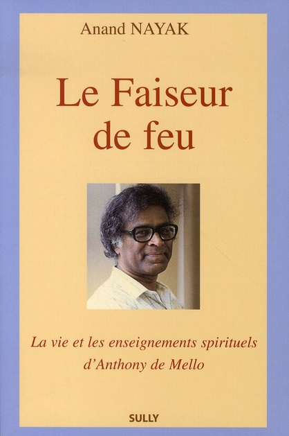 Emprunter Le Faiseur de feu. La vie et les enseignements spirituels d'Anthony de Mello livre