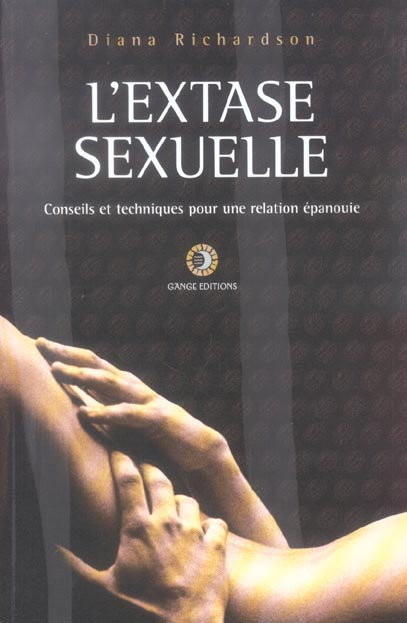 Emprunter L'extase sexuelle. Conseils et techniques pour une relation épanouie livre