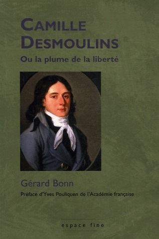 Emprunter Camille Desmoulins ou la plume de la liberté. Un cheminement révolutionnaire livre