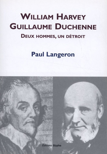 Emprunter William Harvey, Guillaume Duchenne. Deux hommes, un détroit livre