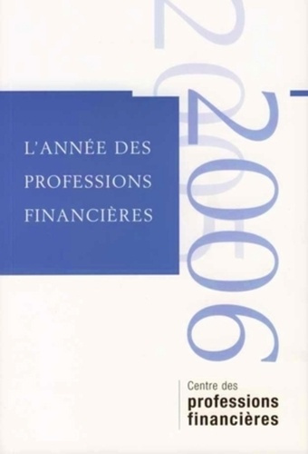 Emprunter L'année des professions financières. Volume 1, Edition 2006 livre