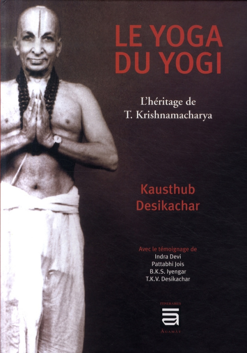 Emprunter Le yoga du yogi. L'héritage de T. Krishnamacharya livre