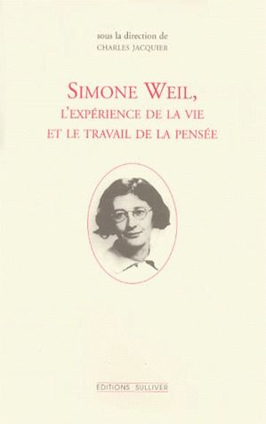 Emprunter Simone Weil, l'expérience de la vie et le travail de la pensée livre