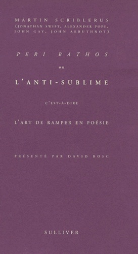 Emprunter Peri Bathos ou l'anti-sublime. C'est-à-dire l'art de ramper en poésie livre