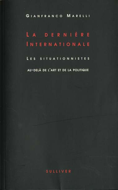 Emprunter La dernière Internationale. Les situationnistes au-delà de l'art et de la politique livre