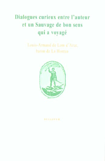 Emprunter Dialogues curieux entre l'auteur et un sauvage de bon sens qui a voyagé livre