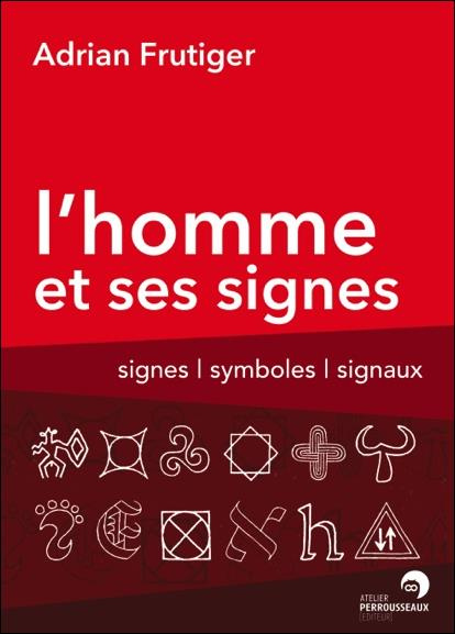 Emprunter L'Homme et ses signes. Signes, symboles et signaux livre