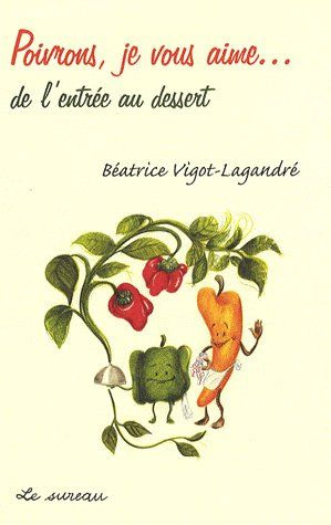 Emprunter Poivrons, je vous aime... livre