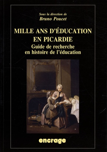 Emprunter Mille ans d'éducation en Picardie. Guide de recherche en histoire de l'éducation livre