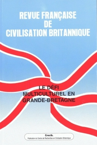Emprunter Revue française de civilisation britannique Volume 14 N° 3, Automne 2007 : Le défi multiculturel en livre