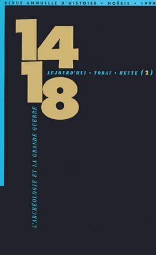Emprunter REVUE 14/18 AUJOURD HUI N2 L ARCHEOLOGIE DE LA GRANDE GUERRE livre