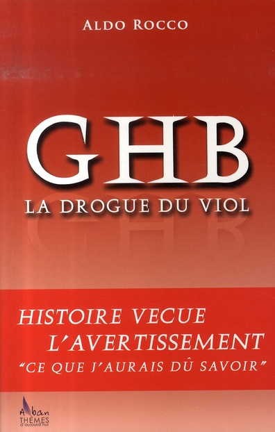 Emprunter GHB - LA DROGUE DU VIOL livre