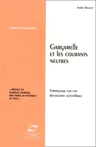 Emprunter GARGAMELLE ET LES COURANTS NEUTRES. Témoignage sur une découverte scientifique livre