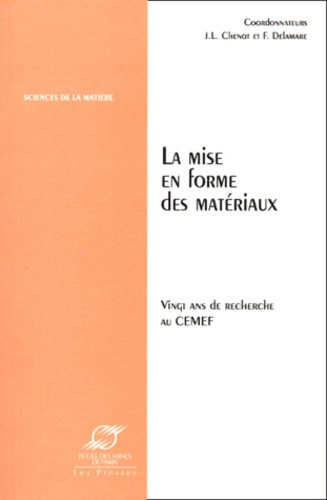 Emprunter LA MISE EN FORME DES MATERIAUX. Vingt ans de recherche au Cemef, Actes de colloque livre