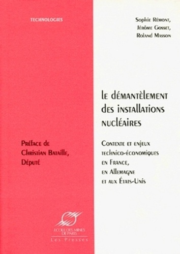 Emprunter LE DEMANTELEMENT DES INSTALLATIONS NUCLEAIRES. Contexte et enjeux technico-économiques en France, en livre