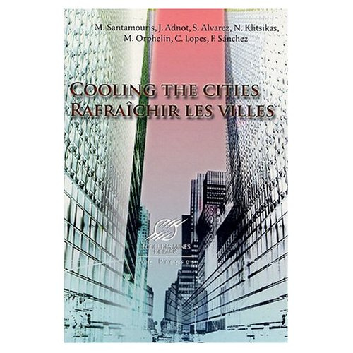 Emprunter Cooling the Cities : Rafraîchir les villes. Energy Efficient Cooling Systems & Techniques for Urban livre