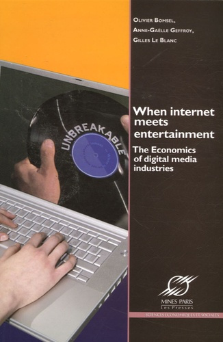 Emprunter WHEN INTERNET MEETS ENTERTAINMENT THE ECONOMICS OF DIGITAL MEDIA INDUSTRIES livre