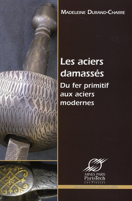 Emprunter Les aciers damassés. Du fer primitif aux aciers modernes livre