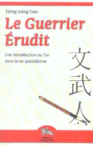 Emprunter Le Guerrier Erudit. Une introduction au Tao dans la vie de tous les jours livre