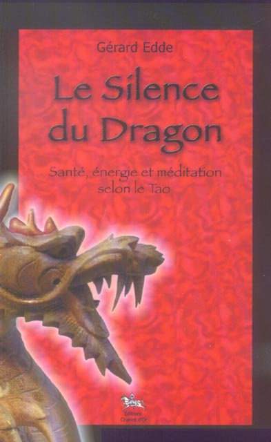 Emprunter Le Silence du Dragon. Santé, énergie et méditation selon le Tao livre