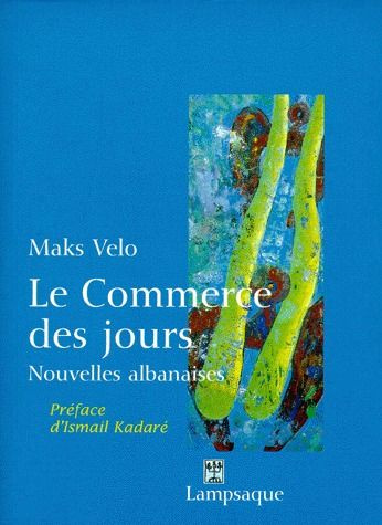 Emprunter LE COMMERCE DES JOURS. Nouvelles albanaises livre