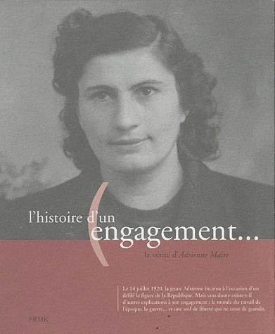 Emprunter L'histoire d'un engagement. La vérité d'Adrienne Maire livre