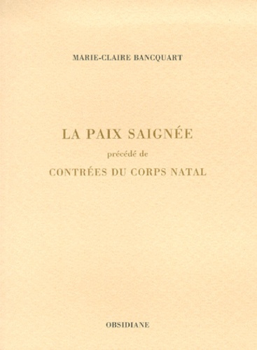 Emprunter La paix saignée. précédé de Contrées du corps natal livre