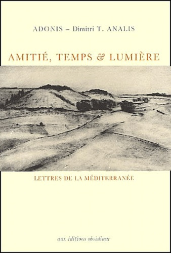 Emprunter Amitié, temps & lumière. Lettres de la Méditerranée livre
