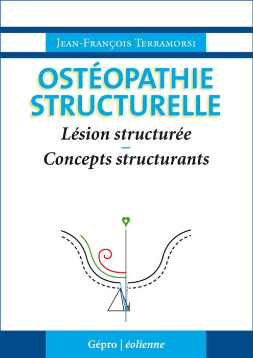 Emprunter Ostéopathie structurelle. Lésion strcturée ; Concepts structurants livre