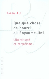 Emprunter Quelque chose de pourri au Royaume-Uni. Libéralisme et terrorisme livre