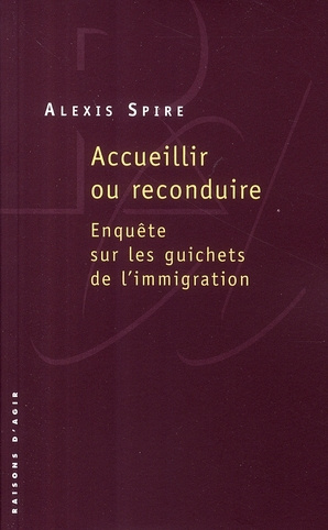 Emprunter Accueillir ou reconduire. Enquête sur les guichets de l'immigration livre