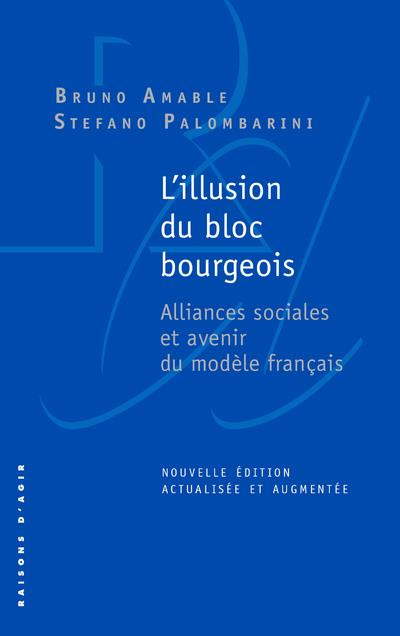 Emprunter L'illusion du bloc bourgeois. Alliances sociales et avenir du modèle français livre
