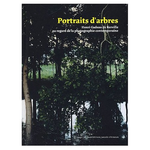 Emprunter Portraits d'arbres. Henri Gadeau de Kerville au regard de la photographie contemporaine livre