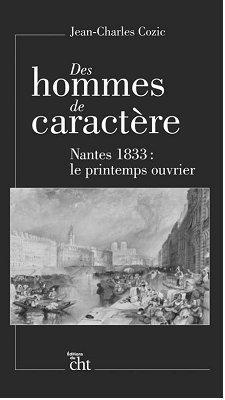 Emprunter Des hommes de caractère. Nantes 1833 : le printemps ouvrier livre