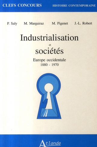 Emprunter INDUSTRIALISATION ET SOCIETES. Europe occidentale 1880-1970 livre
